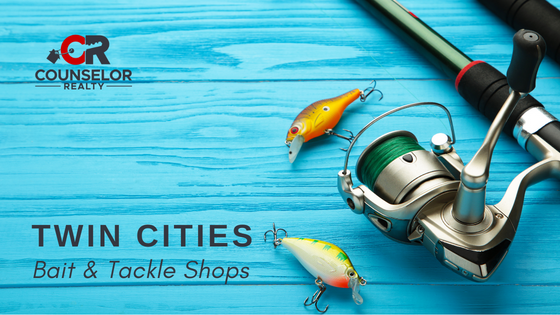 Bait and Tackle Shops - Twin Cities - Counselor Realty